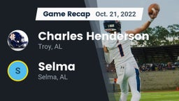 Recap: Charles Henderson  vs. Selma  2022