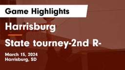 Harrisburg  vs State tourney-2nd R- Game Highlights - March 15, 2024