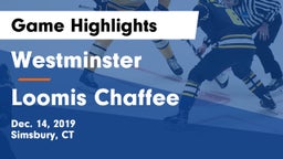 Westminster  vs Loomis Chaffee Game Highlights - Dec. 14, 2019
