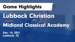 Lubbock Christian  vs Midland Classical Academy Game Highlights - Dec. 14, 2021