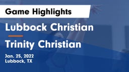 Lubbock Christian  vs Trinity Christian  Game Highlights - Jan. 25, 2022