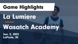 La Lumiere  vs Wasatch Academy Game Highlights - Jan. 5, 2023