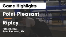 Point Pleasant  vs Ripley  Game Highlights - Feb. 28, 2023