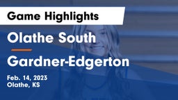 Olathe South  vs Gardner-Edgerton  Game Highlights - Feb. 14, 2023