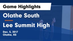 Olathe South  vs Lee Summit High Game Highlights - Dec. 5, 2017
