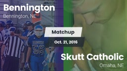 Matchup: Bennington High vs. Skutt Catholic  2016