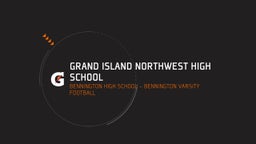 Bennington football highlights Grand Island Northwest High School