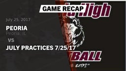 Recap: Peoria  vs. July Practices 7/25/17 2017