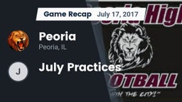 Recap: Peoria  vs. July Practices 2017