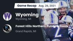 Recap: Wyoming  vs. Forest Hills Northern Public Schools 2021