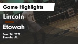Lincoln  vs Etowah  Game Highlights - Jan. 24, 2022