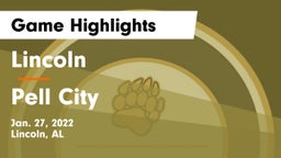 Lincoln  vs Pell City  Game Highlights - Jan. 27, 2022