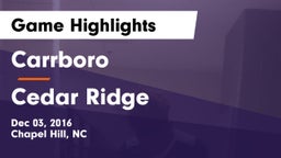 Carrboro  vs Cedar Ridge  Game Highlights - Dec 03, 2016