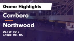 Carrboro  vs Northwood  Game Highlights - Dec 29, 2016
