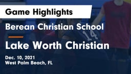 Berean Christian School vs Lake Worth Christian Game Highlights - Dec. 10, 2021