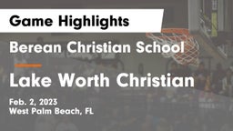 Berean Christian School vs Lake Worth Christian Game Highlights - Feb. 2, 2023