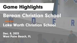 Berean Christian School vs Lake Worth Christian School Game Highlights - Dec. 8, 2023