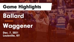 Ballard  vs Waggener  Game Highlights - Dec. 7, 2021