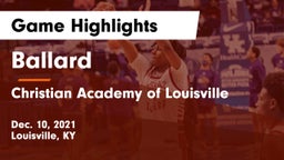 Ballard  vs Christian Academy of Louisville Game Highlights - Dec. 10, 2021
