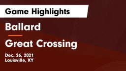 Ballard  vs Great Crossing  Game Highlights - Dec. 26, 2021