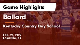 Ballard  vs Kentucky Country Day School Game Highlights - Feb. 22, 2022