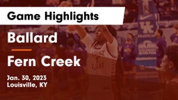 Ballard  vs Fern Creek  Game Highlights - Jan. 30, 2023