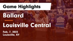 Ballard  vs Louisville Central  Game Highlights - Feb. 7, 2023