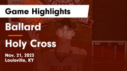 Ballard  vs Holy Cross  Game Highlights - Nov. 21, 2023