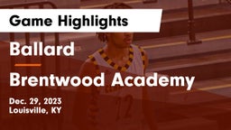 Ballard  vs Brentwood Academy  Game Highlights - Dec. 29, 2023