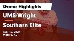 UMS-Wright  vs Southern Elite Game Highlights - Feb. 19, 2022