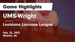 UMS-Wright  vs Louisiana  Lacrosse League Game Highlights - Feb. 23, 2022