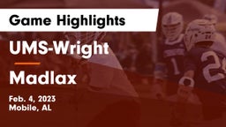 UMS-Wright  vs Madlax Game Highlights - Feb. 4, 2023