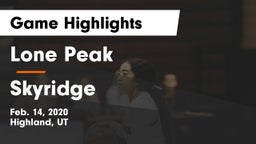 Lone Peak  vs Skyridge  Game Highlights - Feb. 14, 2020