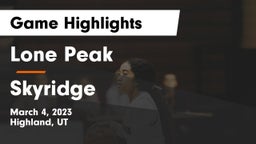 Lone Peak  vs Skyridge Game Highlights - March 4, 2023