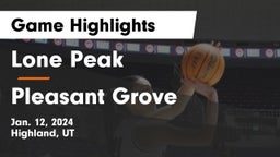 Lone Peak  vs Pleasant Grove  Game Highlights - Jan. 12, 2024