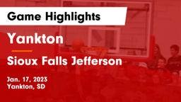 Yankton  vs Sioux Falls Jefferson  Game Highlights - Jan. 17, 2023