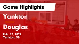 Yankton  vs Douglas  Game Highlights - Feb. 17, 2023