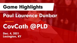 Paul Laurence Dunbar  vs CovCath @PLD Game Highlights - Dec. 4, 2021