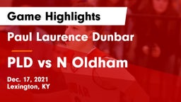 Paul Laurence Dunbar  vs PLD vs N Oldham Game Highlights - Dec. 17, 2021