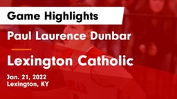 Paul Laurence Dunbar  vs Lexington Catholic  Game Highlights - Jan. 21, 2022