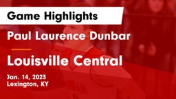 Paul Laurence Dunbar  vs Louisville Central  Game Highlights - Jan. 14, 2023