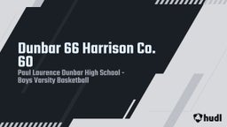 Highlight of Dunbar 66 Harrison Co. 60