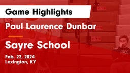 Paul Laurence Dunbar  vs Sayre School Game Highlights - Feb. 22, 2024