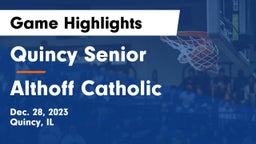 Quincy Senior  vs Althoff Catholic  Game Highlights - Dec. 28, 2023