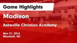 Madison  vs Asheville Christian Academy Game Highlights - Nov 21, 2016