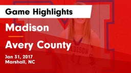 Madison  vs Avery County  Game Highlights - Jan 31, 2017
