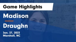 Madison  vs Draughn  Game Highlights - Jan. 27, 2023