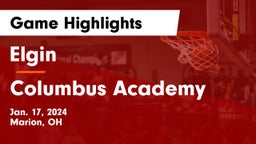 Elgin  vs Columbus Academy  Game Highlights - Jan. 17, 2024