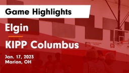 Elgin  vs KIPP Columbus  Game Highlights - Jan. 17, 2023