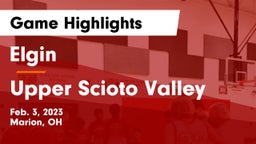 Elgin  vs Upper Scioto Valley  Game Highlights - Feb. 3, 2023